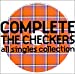 COMPLETE THE CHECKERS ~ALL SINGLES COLLECTION