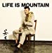 LIFE IS MOUNTAIN (ALBUM+DVD)