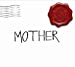 MOTHER