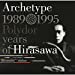 Archetype 1989-1995 Polydor years of Hirasawa