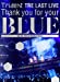 Trident THE LAST LIVE 「Thank you for your “BLUE"@幕張メッセ」 [Blu-ray]