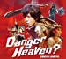 Danger Heaven? (豪華盤)