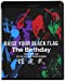 RAISE YOUR BLACK FLAG The Birthday TOUR VISION FINAL 2012. DEC. 19 LIVE AT NIPPON BUDOKAN [Blu-ray]