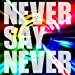 NEVER SAY NEVER 【Type-A】