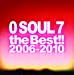 0 SOUL 7 the Best!! 2006-2010(初回限定盤)(DVD付)