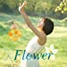 Flower [ACT.3] CD+DVD