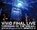 ViViD FINAL LIVE 「CROSSING OF THE DREAM」2015.04.29 Live at パシフィコ横浜国立大ホール [Blu-ray]