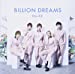 BILLION DREAMS(初回限定盤)(DVD付)