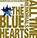 THE BLUE HEARTS 30th ANNIVERSARY ALL TIME MEMORIALS ~SUPER SELECTED SONGS~【CD2枚組通常盤】