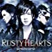 RUSTY HEARTS(初回限定盤A)(DVD付)