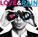 LOVE&RAIN~LOVE SONGS~(初回生産限定盤)(DVD付)