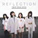 REFLECTION(CD+DVD+スマプラ)(初回生産限定盤)