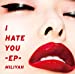 I HATE YOU-EP-