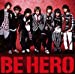 BE HERO (初回限定盤B) (DVD付)