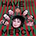 HAVE MERCY(紙ジャケット仕様)