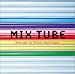 MIX TUBE Remixed by Piston Nishizawa