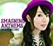 SMASHING ANTHEMS【通常盤】