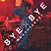 BYE×BYE(初回生産限定盤)(DVD付)