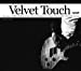 Velvet Touch(初回限定盤)