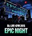 B'z LIVE-GYM 2015 -EPIC NIGHT-【LIVE Blu-ray】