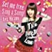 Set me free/Sing a song!(初回限定盤)(DVD付)