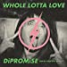 WHOLE LOTTA LOVE / DiPROMiSE (初回限定盤)