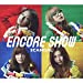 ENCORE SHOW(初回生産限定盤)(DVD付)