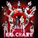 E.G. CRAZY(CD2枚組+DVD)(スマプラミュージック・スマプラムービー対応)