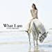 What I am(初回限定盤)(DVD付)