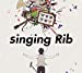 singing Rib [LIVE CD&ストラップ付初回限定盤]