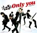 Only you-キミとのキヅナ-(初回生産限定盤A)(DVD付)