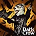 Dark Crow (通常盤) (特典なし)