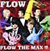 FLOW THE MAX!!!(初回生産限定盤)(DVD付)