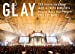 20th Anniversary Final GLAY in TOKYO DOME 2015 Miracle Music Hunt Forever[DVD-STANDARD EDITION-(DAY2)]