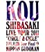 Kou Shibasaki Live Tour 2011 “CIRCLE & CYCLE” 2011.11.28 Tour Final@NIPPON BUDOKAN [Blu-ray]