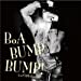 BUMP BUMP! feat.VERBAL(m-flo)(DVD付)