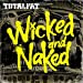 Wicked and Naked