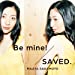 Be mine!/SAVED.(世界征服盤)