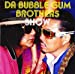 DA BUBBLE GUM BROTHERS SHOW~多力本願~