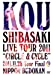 Kou Shibasaki Live Tour 2011 “CIRCLE & CYCLE” 2011.11.28 Tour Final@NIPPON BUDOKAN [DVD]